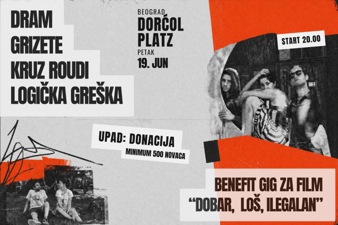 Benefit koncert za film „Dobar, loš, ilegalan“ 19. juna u Dorćol Platzu